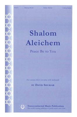 David Shukiar: Shalom Aleichem: Gemischter Chor mit Begleitung