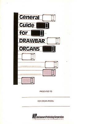 General Guide For Drawbar Organs: Orgel