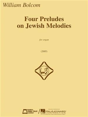 William Bolcom: Four Preludes On Jewish Melodies: Orgel