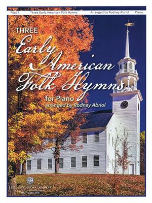 3 Early American Folk Hymns: (Arr. Rodney Abriol): Klavier Solo