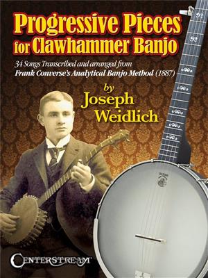Joseph Weidlich: Progressive Pieces for Clawhammer Banjo: Banjo