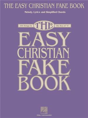 The Easy Christian Fake Book: Melodie, Text, Akkorde