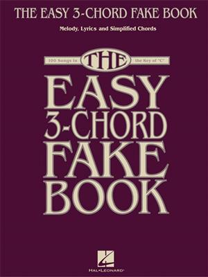 The Easy 3-Chord Fake Book: Melodie, Text, Akkorde