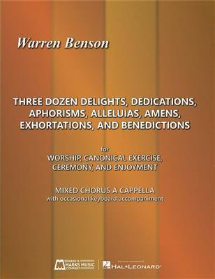 Warren Benson: Three Dozen Delights, Dedications, Aphorisms: Gemischter Chor mit Begleitung
