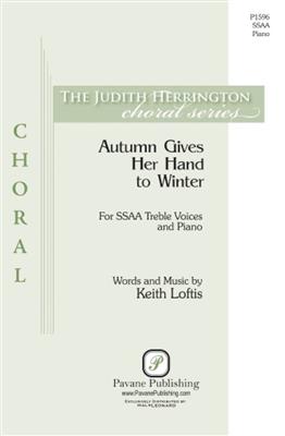 Keith Loftis: Autumn Gives Her Hand to Winter: Frauenchor mit Begleitung