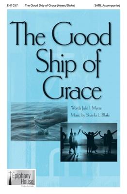 Shayla L. Blake: The Good Ship of Grace: Gemischter Chor mit Begleitung