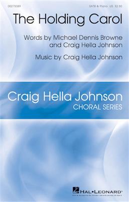 Craig Hella Johnson: The Holding Carol: Gemischter Chor mit Begleitung