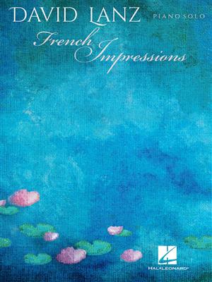 David Lanz: David Lanz - French Impressions: Klavier Solo
