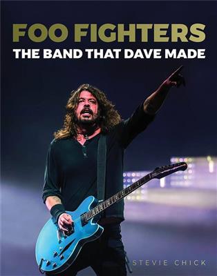Foo Fighters ? The Band That Dave Made