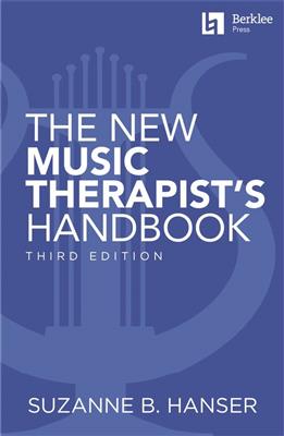Suzanne B. Hanser: The New Music Therapist's Handbook - 3rd Edition