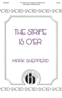 Mark Shepperd: The Strife Is O'er: Gemischter Chor mit Ensemble