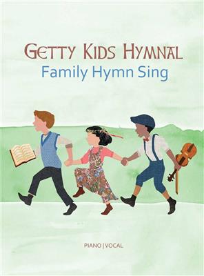 Keith Getty: Getty Kids Hymnal - Family Hymn Sing: Gesang mit Klavier