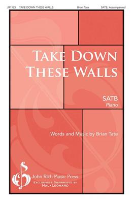 Brian Tate: Take Down These Walls: Gemischter Chor mit Begleitung