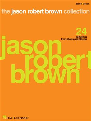 Jason Robert Brown: The Jason Robert Brown Collection: Klavier, Gesang, Gitarre (Songbooks)