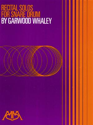 Garwood Whaley: Recital Solos for Snare Drum: Snare Drum