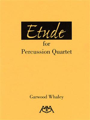 Garwood Whaley: Etude for Percussion Quartet: Percussion Ensemble