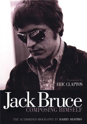 Harry Shapiro: Jack Bruce - Composing Himself