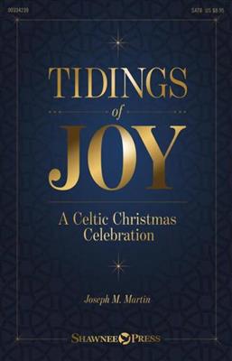 Joseph M. Martin: Tidings of Joy: Gemischter Chor mit Ensemble
