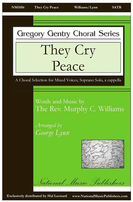 Murphy C. Williams: They Cry Peace: (Arr. George Lynn): Gemischter Chor A cappella