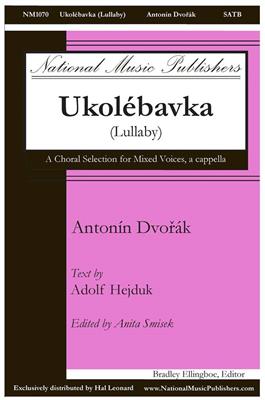 Antonin Dvorák: Ukolebavka (Lullaby): (Arr. Adolf Hejduk): Gemischter Chor A cappella