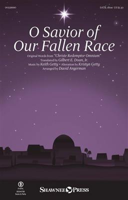 Keith Getty: O Savior of Our Fallen Race: (Arr. David Angerman): Gemischter Chor mit Begleitung