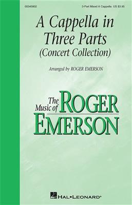 Roger Emerson: A Cappella in Three Parts: Gemischter Chor A cappella