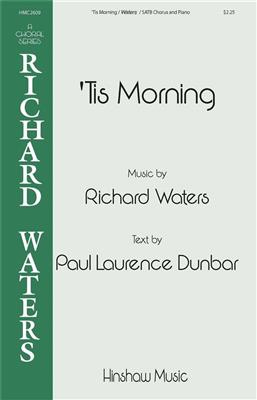 Richard Waters: Tis Morning: Gemischter Chor mit Begleitung