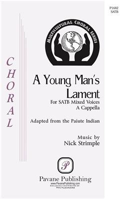 Nick Strimple: A Young Man's Lament: Gemischter Chor A cappella