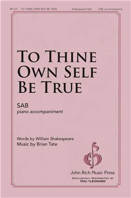 Brian Tate: To Thine Own Self Be True: Gemischter Chor mit Begleitung