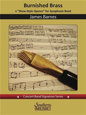 James Barnes: Burnished Brass: A Concert Opener: Blasorchester