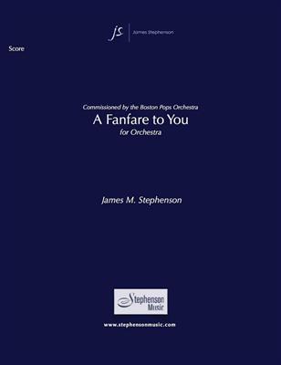 Jim Stephenson: A Fanfare To You: Orchester