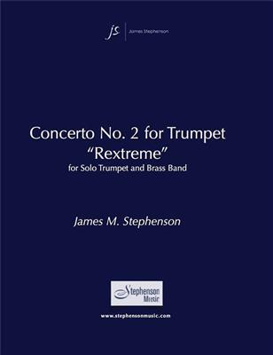 Jim Stephenson: Concerto No. 2 for Trumpet (Rextreme): Brass Band mit Solo