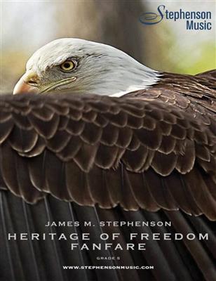 Jim Stephenson: Heritage Of Freedom Fanfare: Bläserensemble