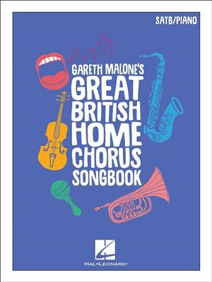 Gareth Malone's Great British Home Chorus Songbook: Gemischter Chor mit Klavier/Orgel