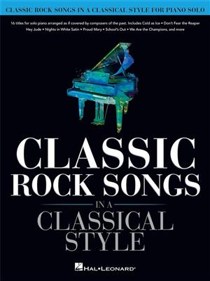 Classic Rock Songs in a Classical Style: Klavier Solo