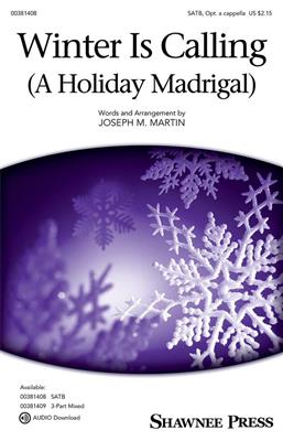 Winter Is Calling (A Holiday Madrigal): (Arr. Joseph M. Martin): Gemischter Chor mit Begleitung