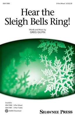 Greg Gilpin: Hear the Sleigh Bells Ring!: Gemischter Chor mit Begleitung