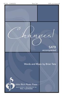 Brian Tate: Changes!: Gemischter Chor mit Begleitung