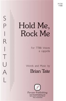 Brian Tate: Hold Me, Rock Me: Männerchor A cappella