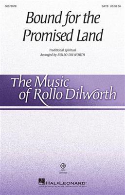 Bound for the Promised Land: (Arr. Rollo Dilworth): Gemischter Chor mit Begleitung