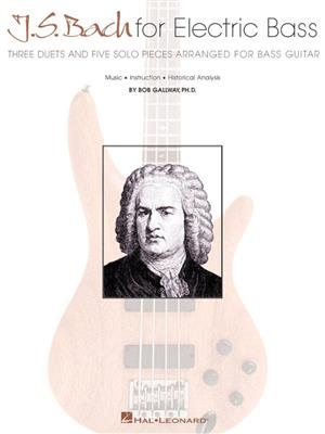 J.S. Bach For Electric Bass: (Arr. Bob Gallway): Bassgitarre Solo