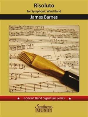 James Barnes: Risoluto: Blasorchester