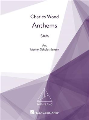 Charles Wood: Anthems: (Arr. Morten Schuldt-Jensen): Gemischter Chor mit Klavier/Orgel