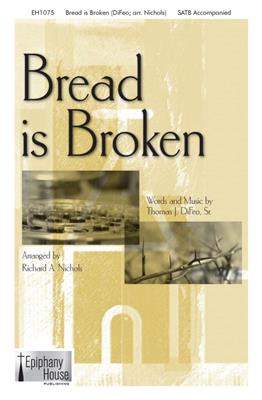 Bread Is Broken: (Arr. Richard A. Nichols): Gemischter Chor mit Begleitung