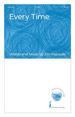 Jim Papoulis: Every Time: Männerchor mit Begleitung