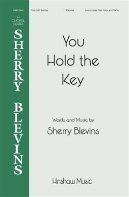 Sherry Blevins Sherry: You Hold the Key: Gemischter Chor mit Klavier/Orgel