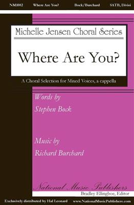 Richard Burchard: Where Are You: Gemischter Chor mit Begleitung