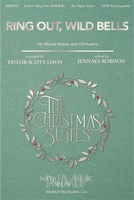 The Christmas Suites - II. Ring Out, Wild Bells: (Arr. Taylor Davis): Gemischter Chor mit Begleitung