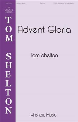 Tom Shelton: Advent Gloria: Gemischter Chor mit Begleitung