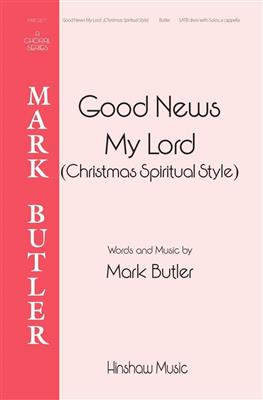 Mark Butler: Good News (Christmas Spiritual Style): Gemischter Chor mit Begleitung